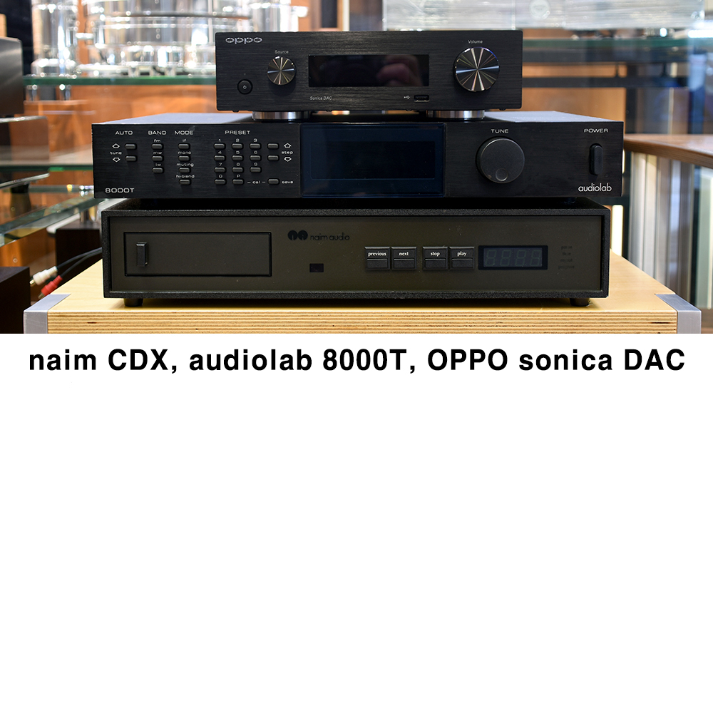 naim CDX, audiolab 8000T, OPPO sonica DAC, ߰